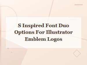 Vintage S-Inspired Font Duo Options for Illustrator Emblem Logos